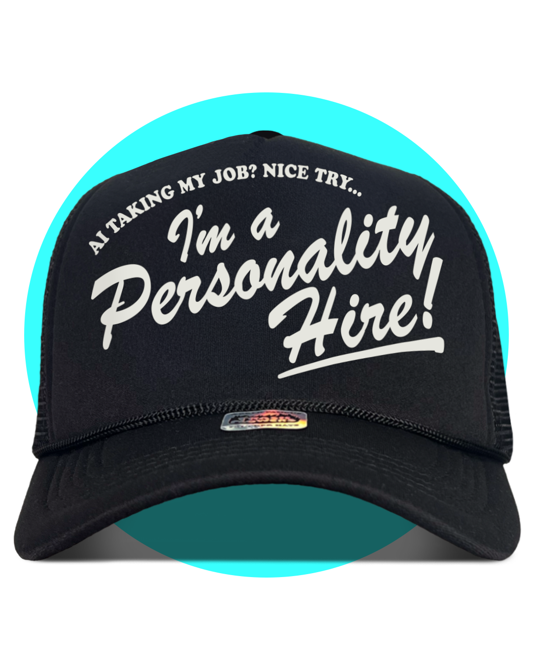 I'm a Personality Hire! Trucker Hat