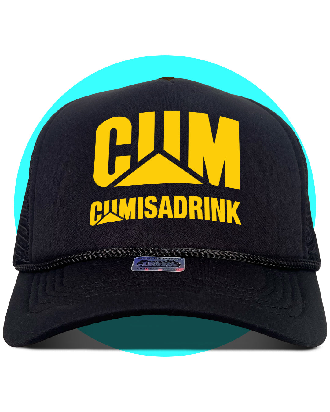 Cum Is A Drink Trucker Hat