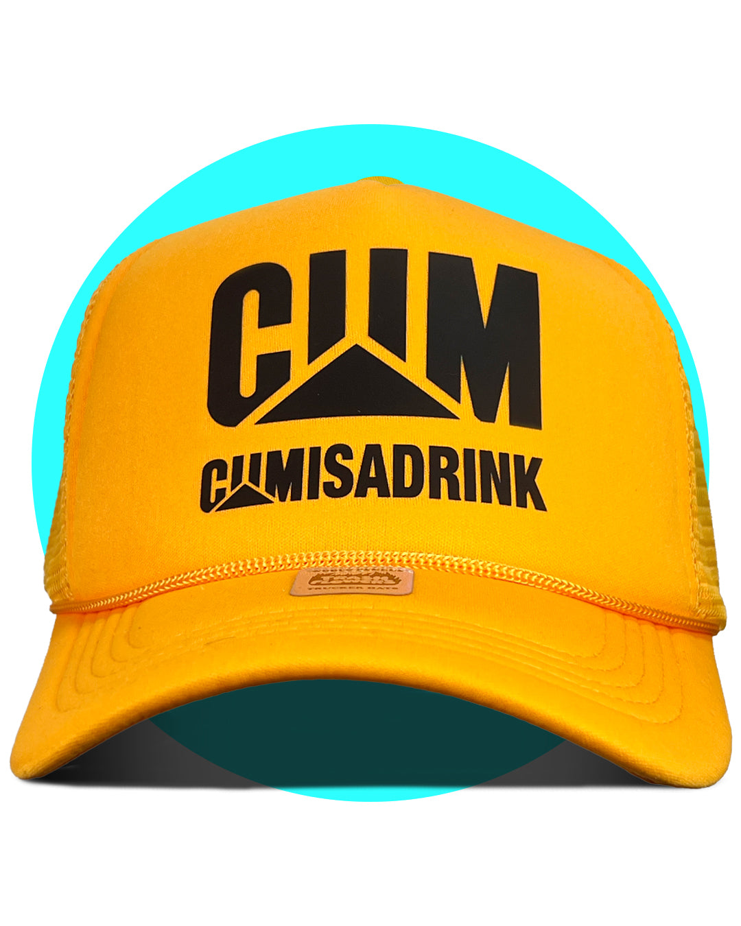 Cum Is A Drink Trucker Hat