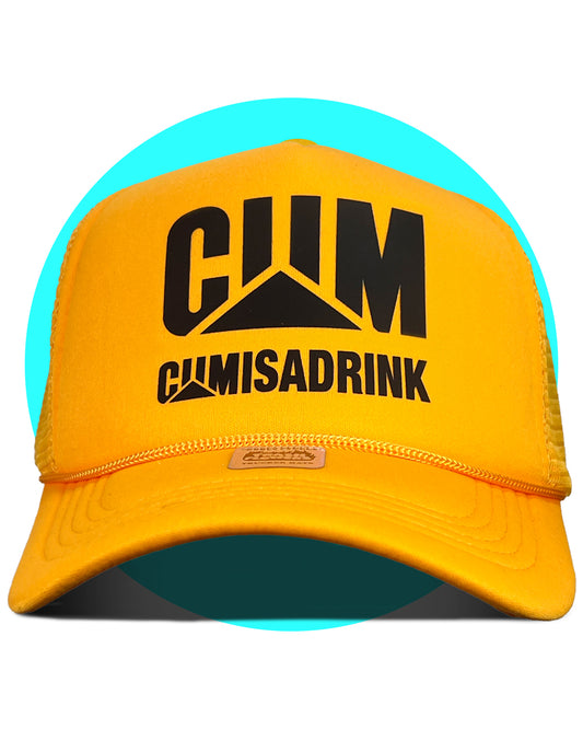 Cum Is A Drink Trucker Hat