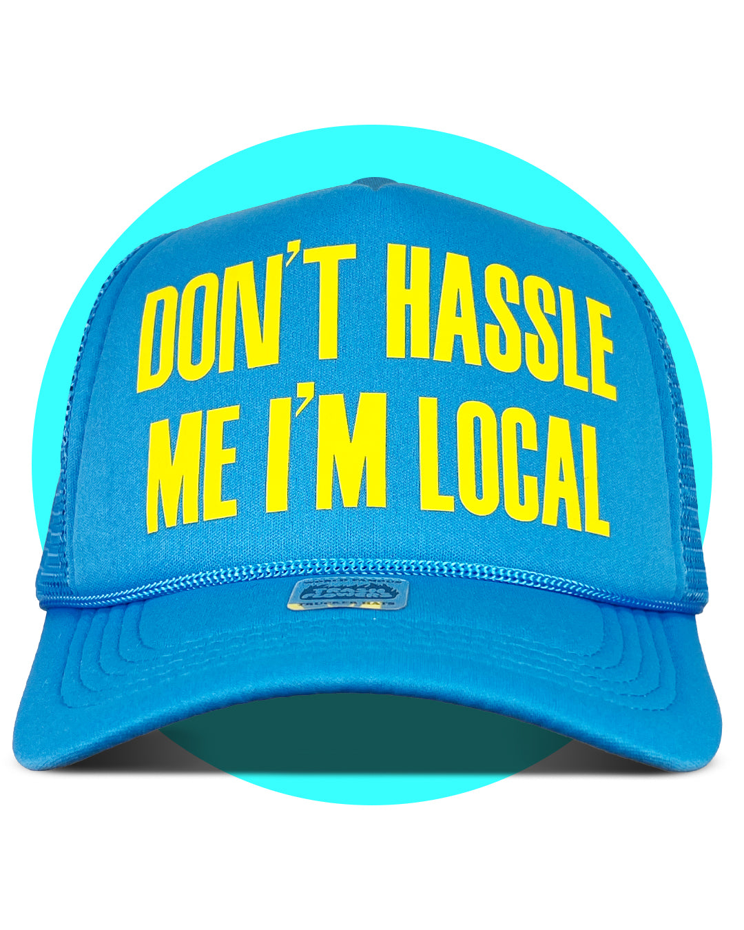 Don't Hassle Me I'm Local Trucker Hat