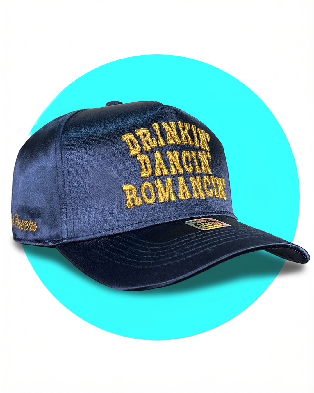 Drinkin' Dancin' Romancin' Satin Snapback Trucker Hat