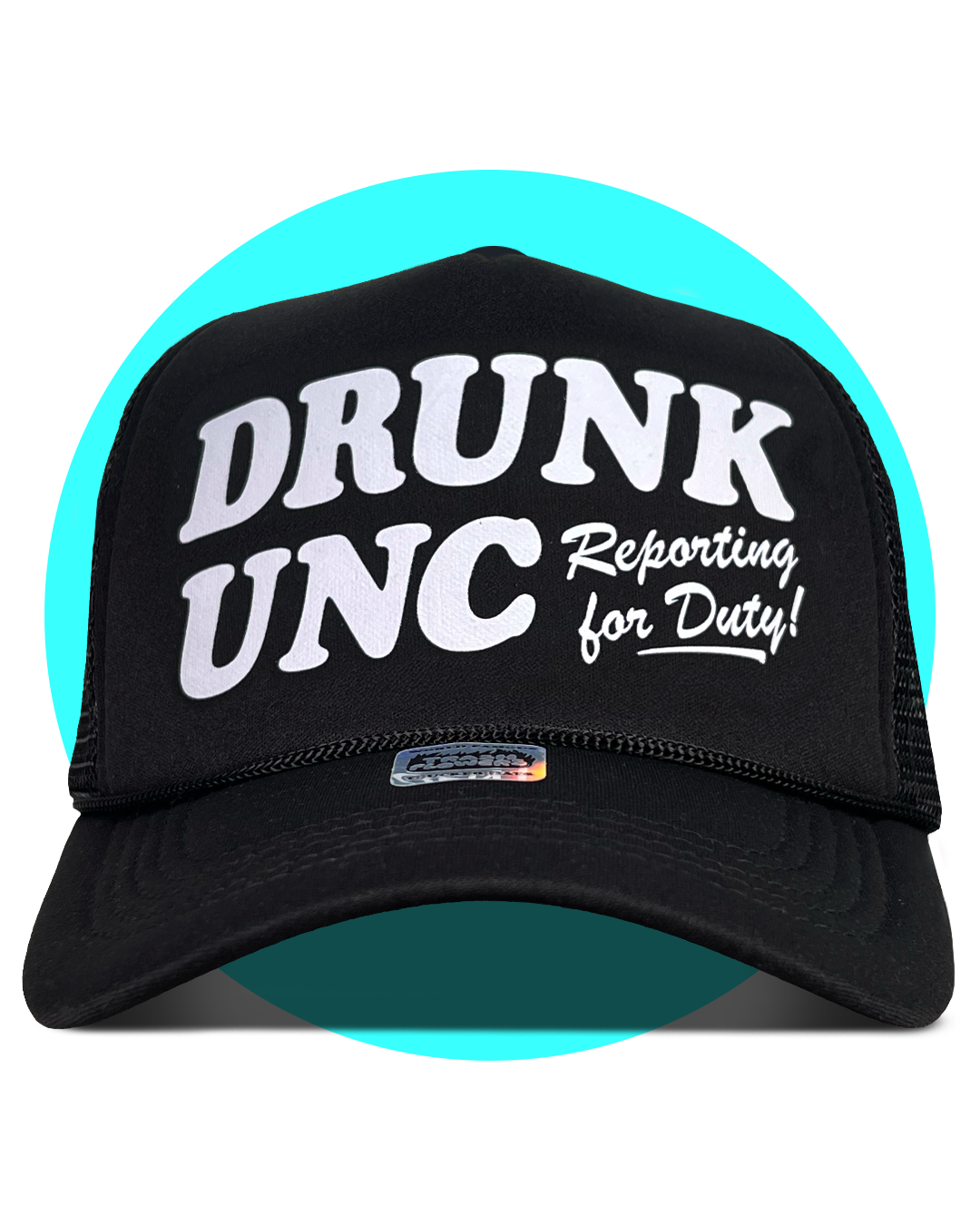 Drunk Unc Reporting For Duty! Trucker Hat
