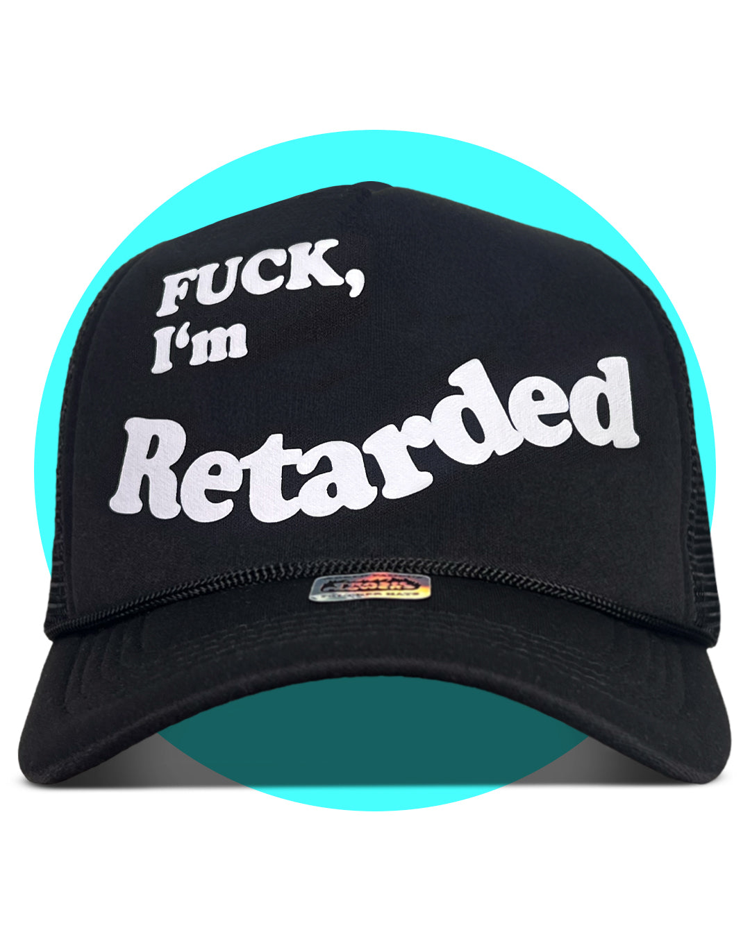Fuck, I'm Retarded Trucker Hat in black