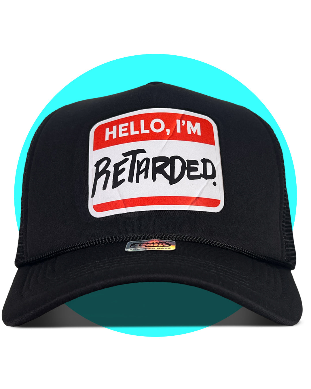 Hello, I'm Retarded Trucker Hat