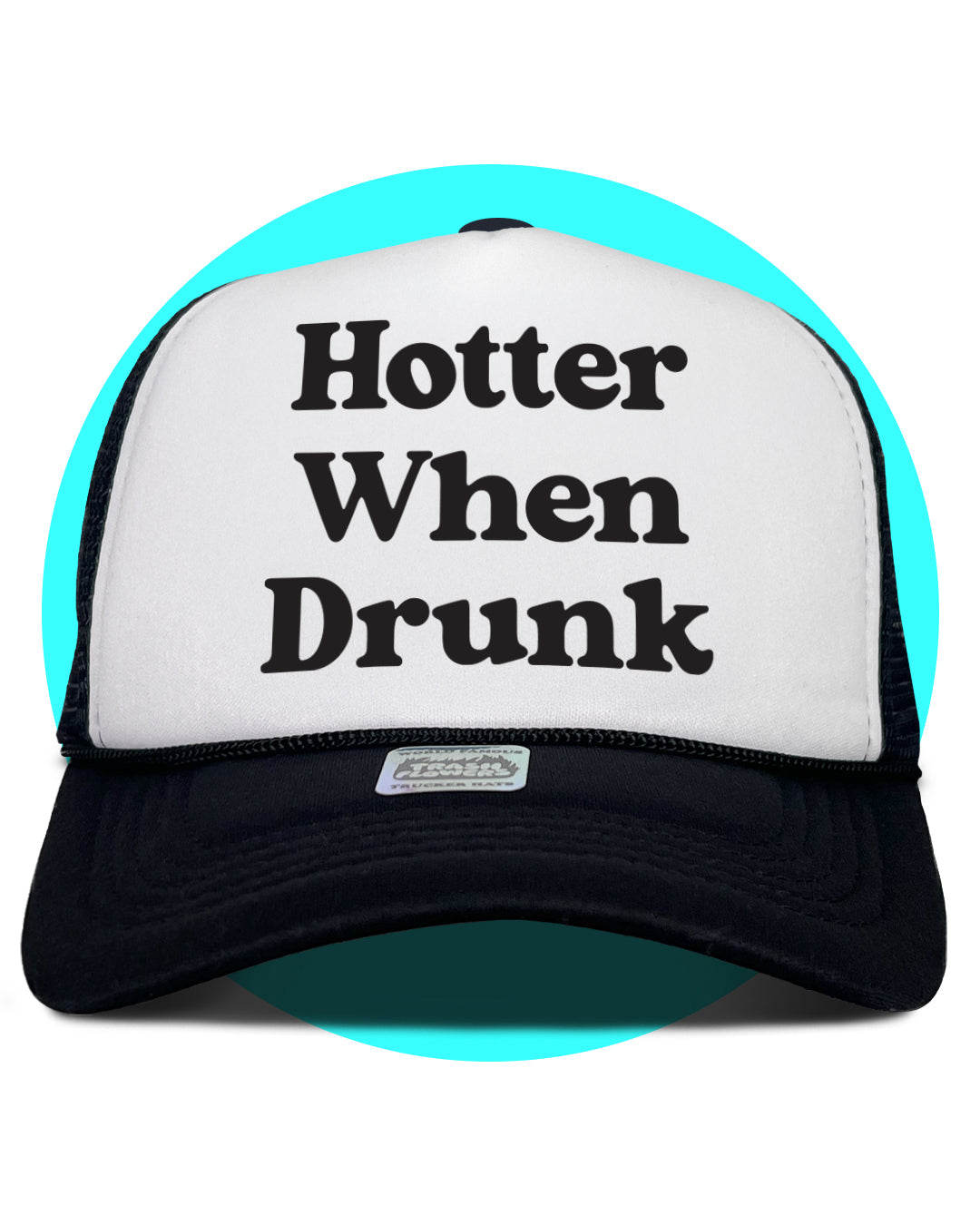 Hotter When Drunk Trucker Hat