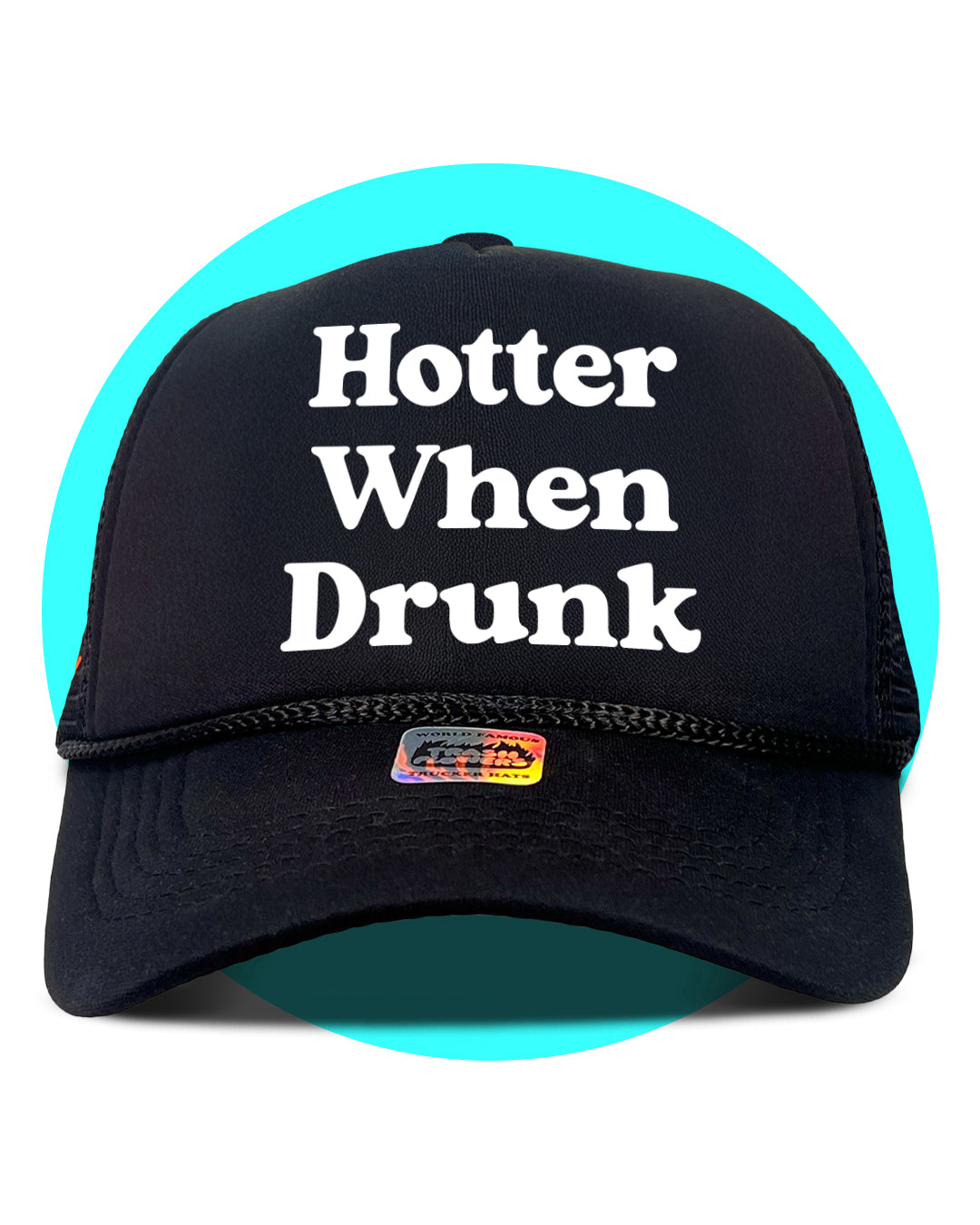 Hotter When Drunk Trucker Hat