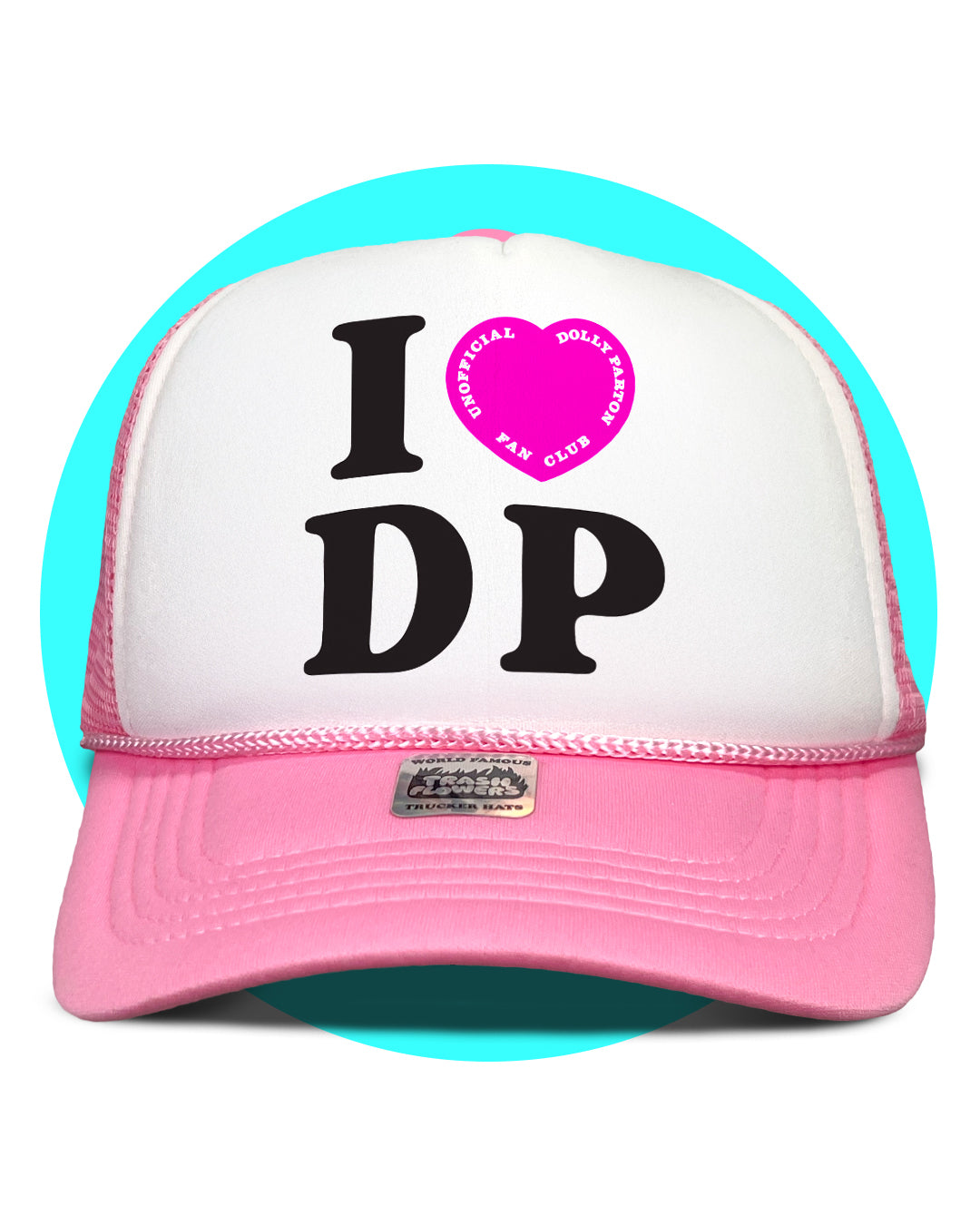 I Love DP Unofficial Dolly Fan Club Trucker Hat