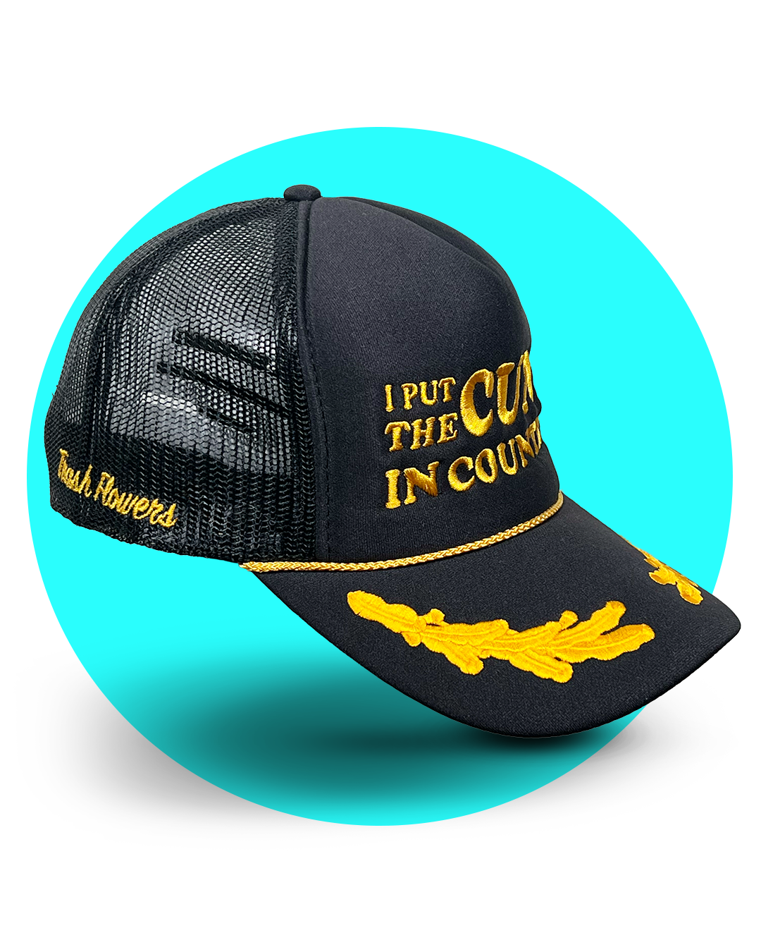 I Put The Cunt in Country Embroidered Captain Trucker Hat