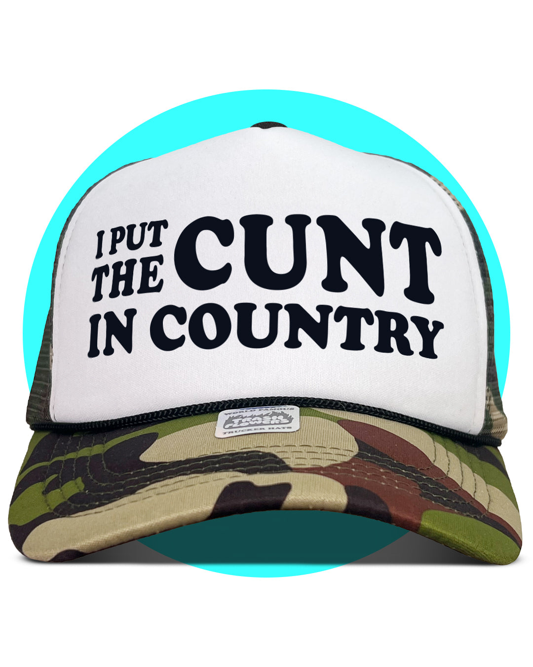 I Put The Cunt in Country Trucker Hat