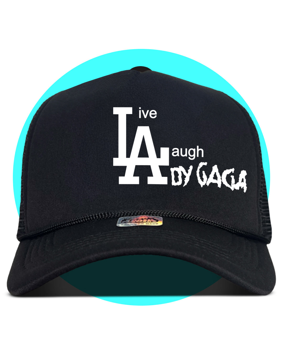 Live Laugh Lady Gaga Trucker Hat