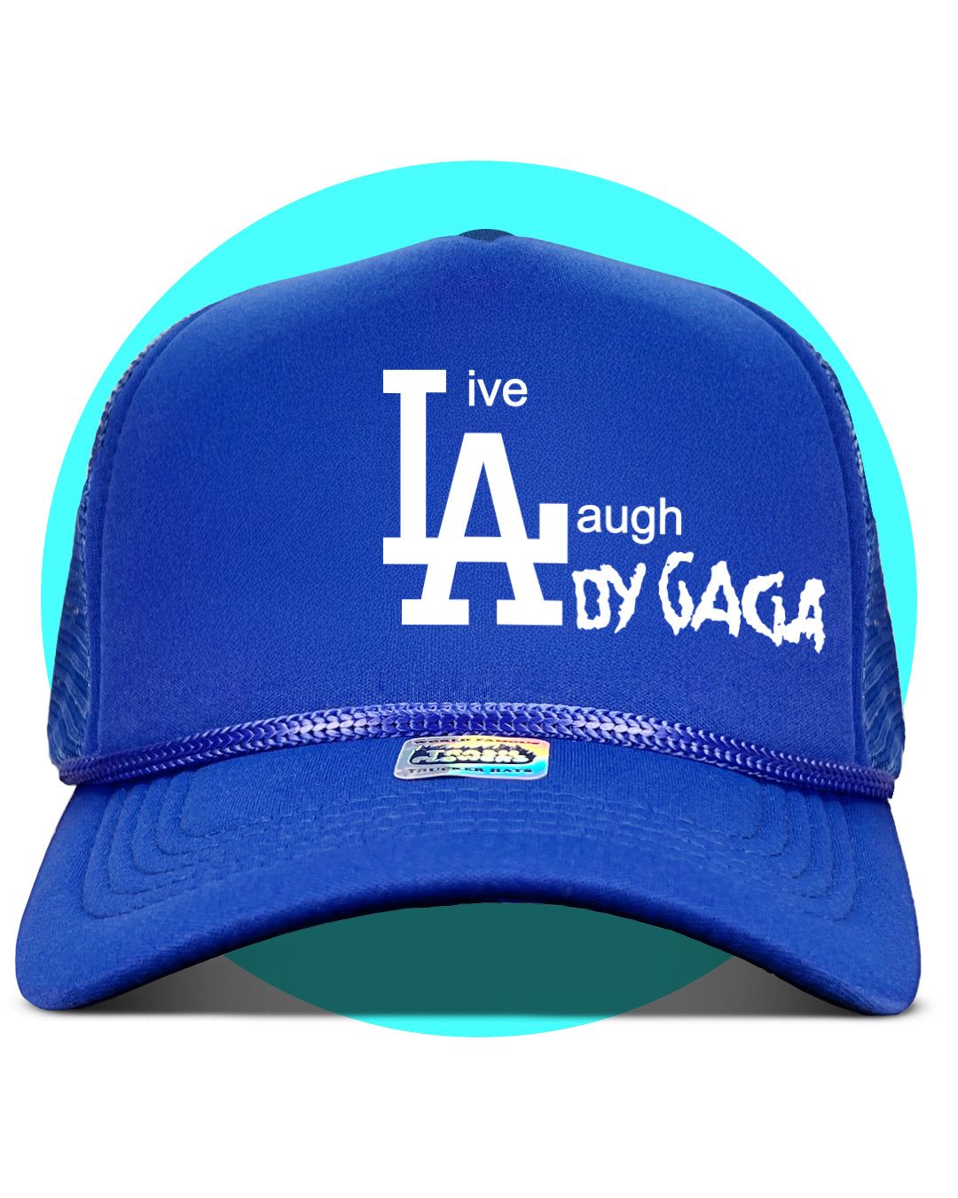 Live Laugh Lady Gaga Trucker Hat