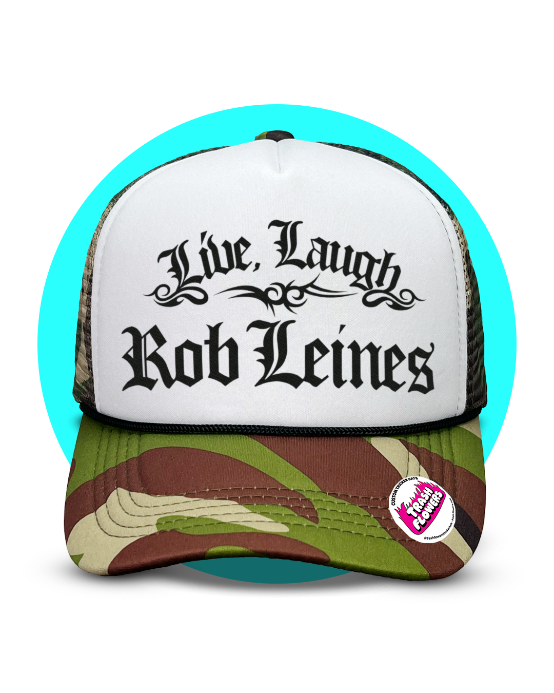 Live Laugh Rob Leines Trucker Hat