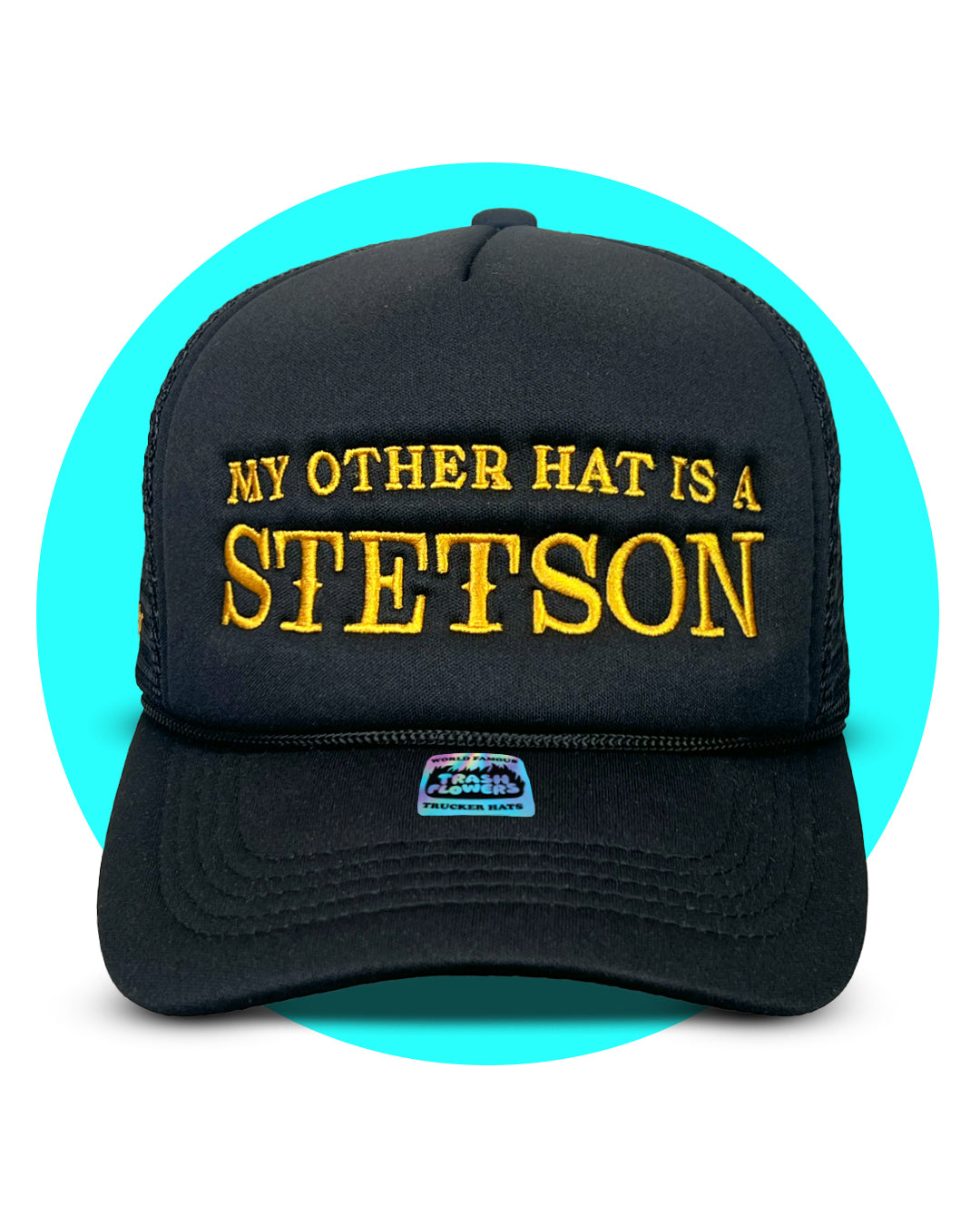 My Other Hat Is A Stetson Embroidered Trucker Hat