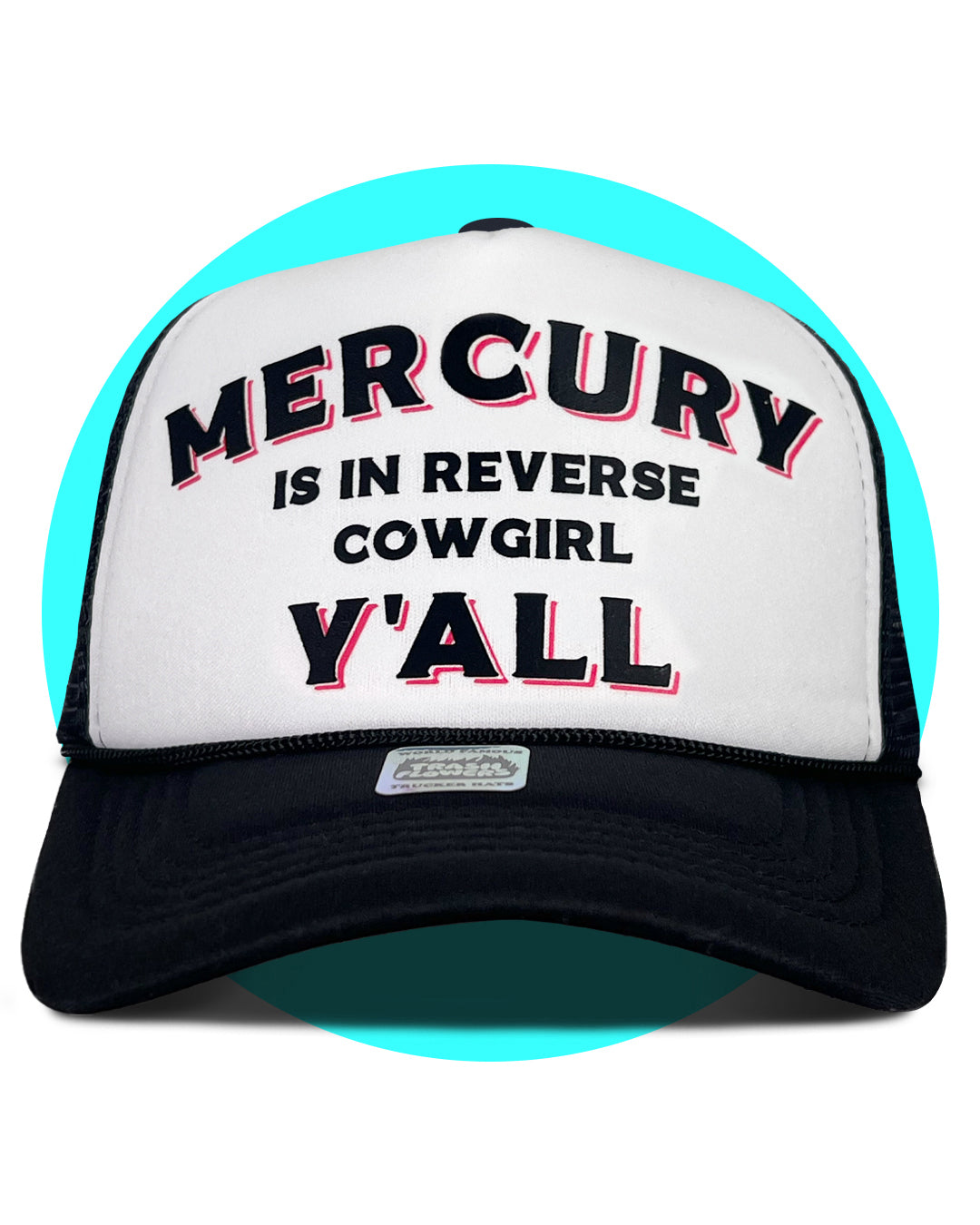 Mercury is in Reverse Cowgirl Y'all Trucker Hat