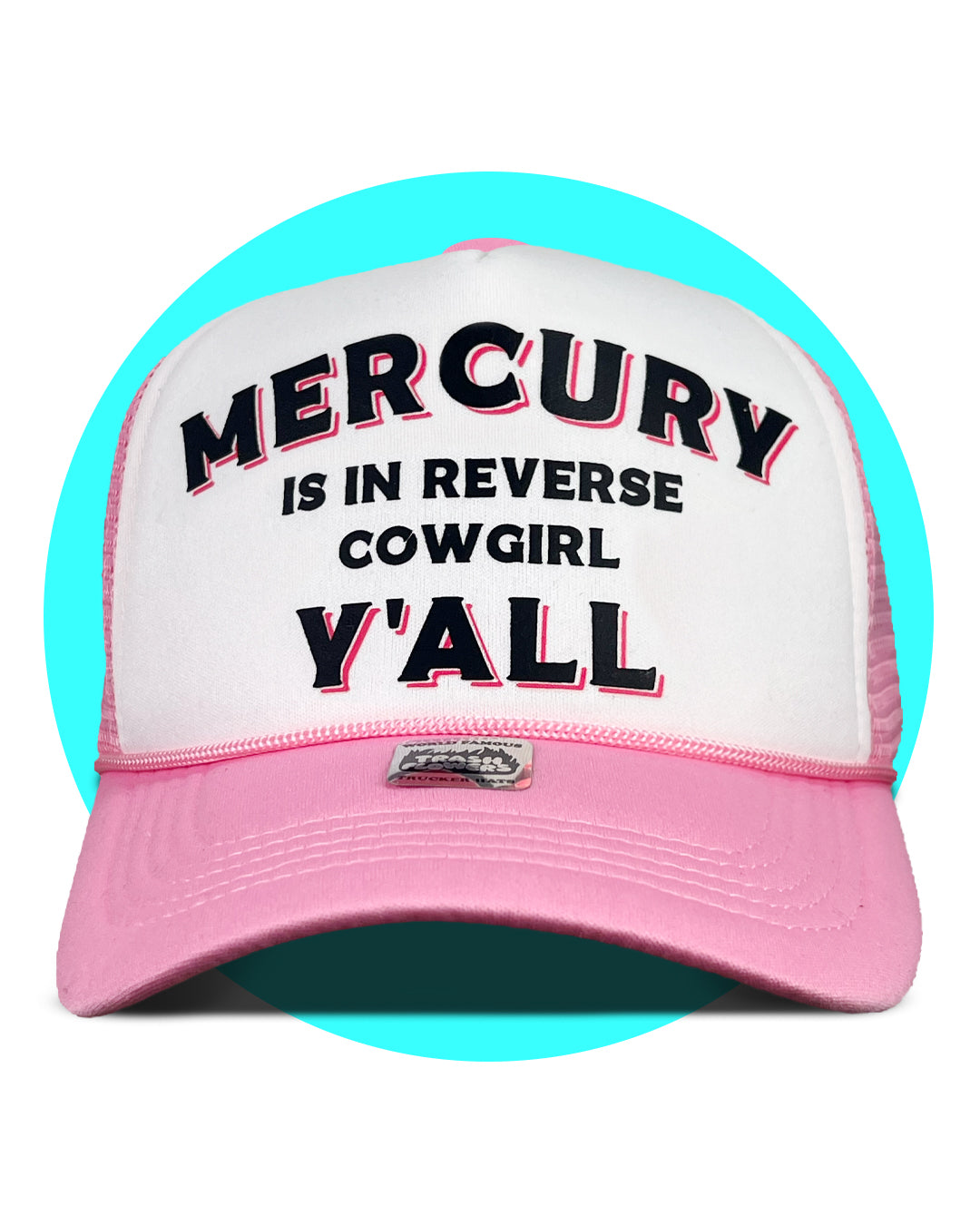 Mercury is in Reverse Cowgirl Y'all Trucker Hat