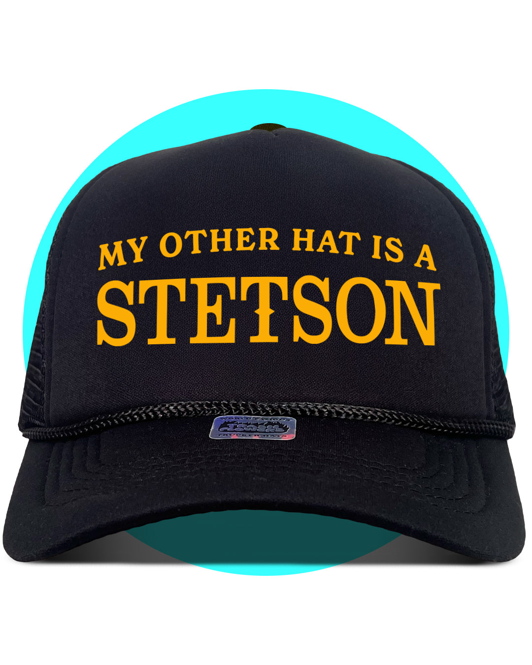 My Other Hat is a Stetson Trucker Hat