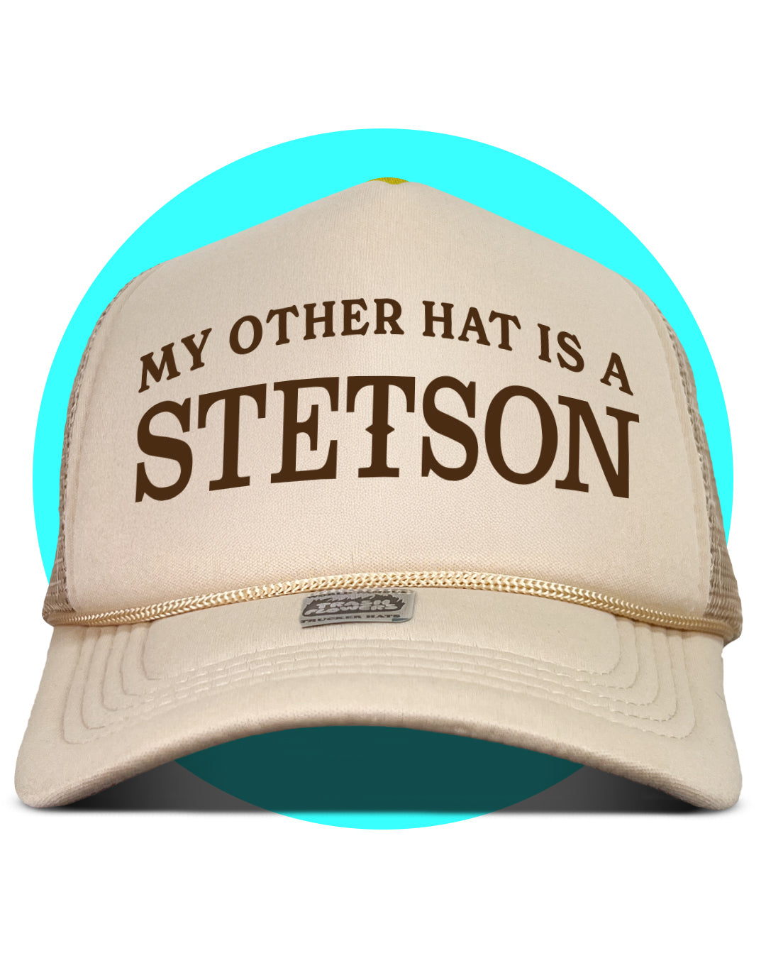 My Other Hat is a Stetson Trucker Hat