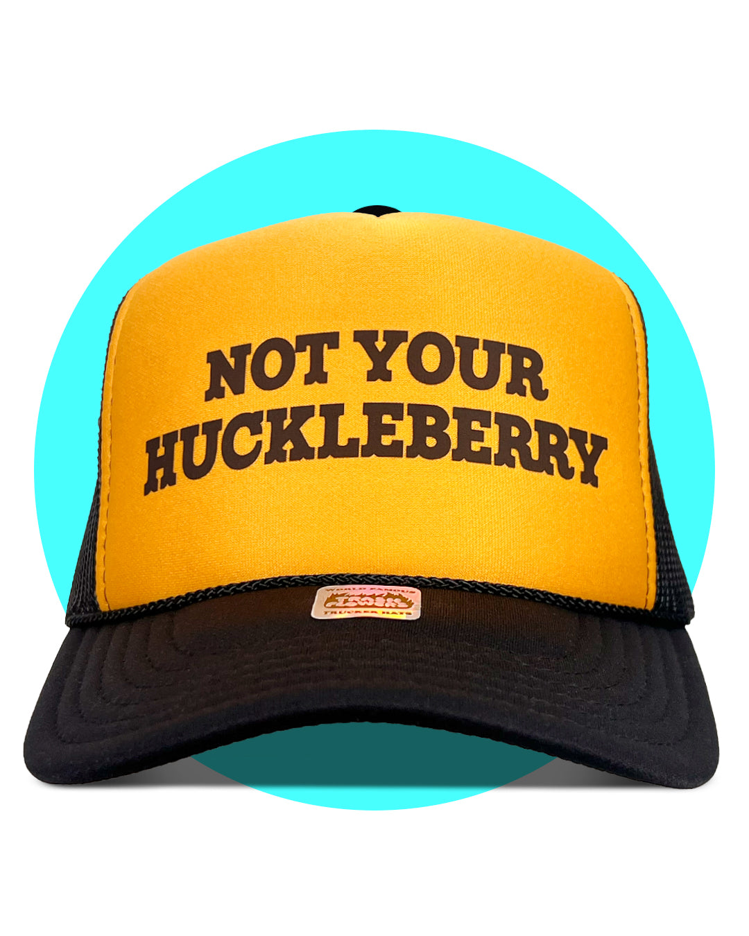 Not Your Huckleberry Trucker Hat