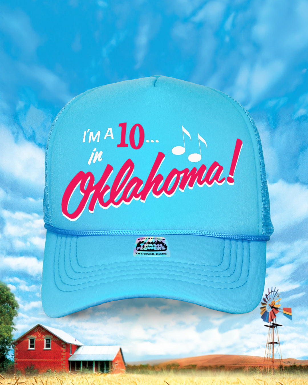 I'm a 10 in Oklahoma! Trucker hat