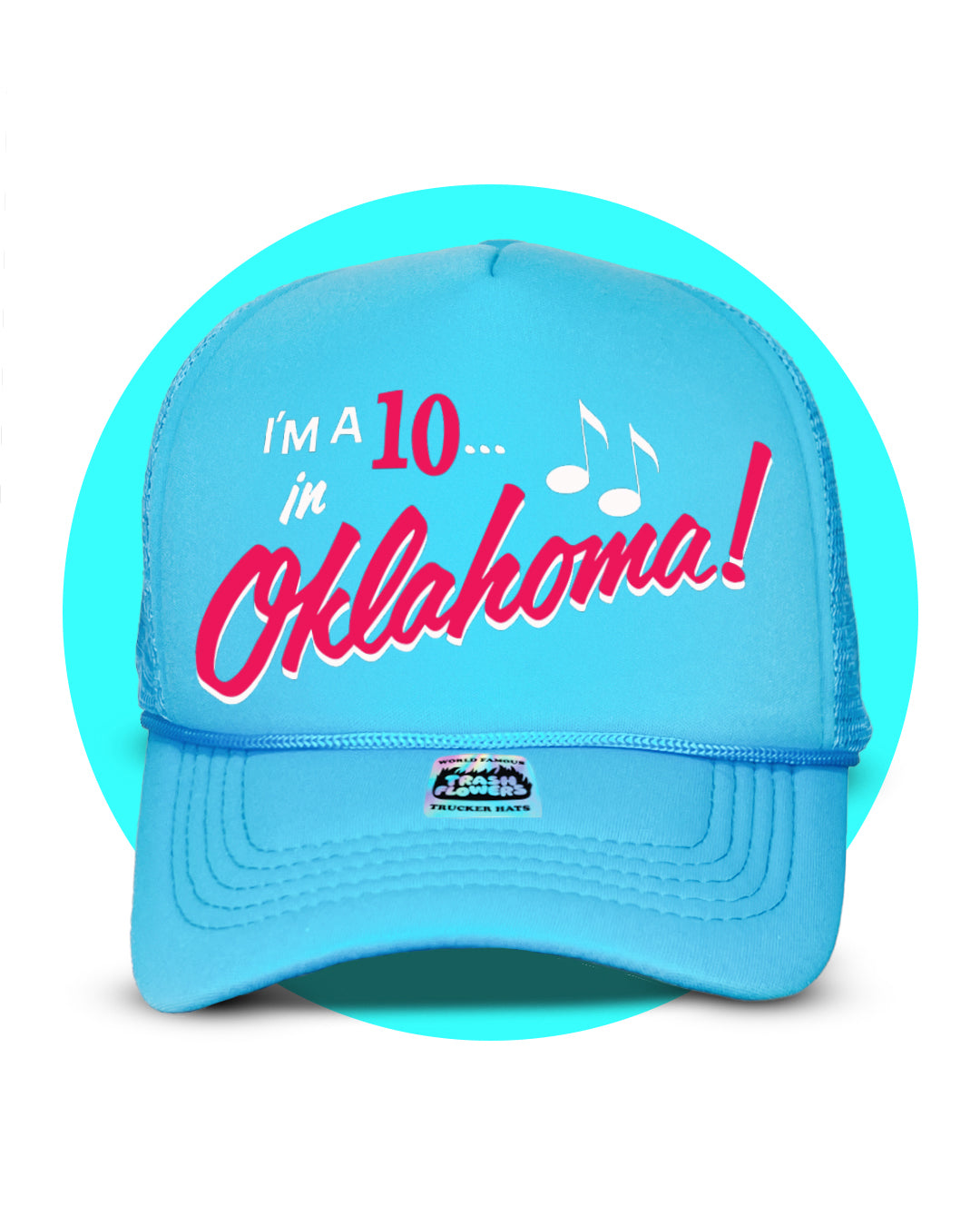 I'm a 10 in Oklahoma! Trucker hat