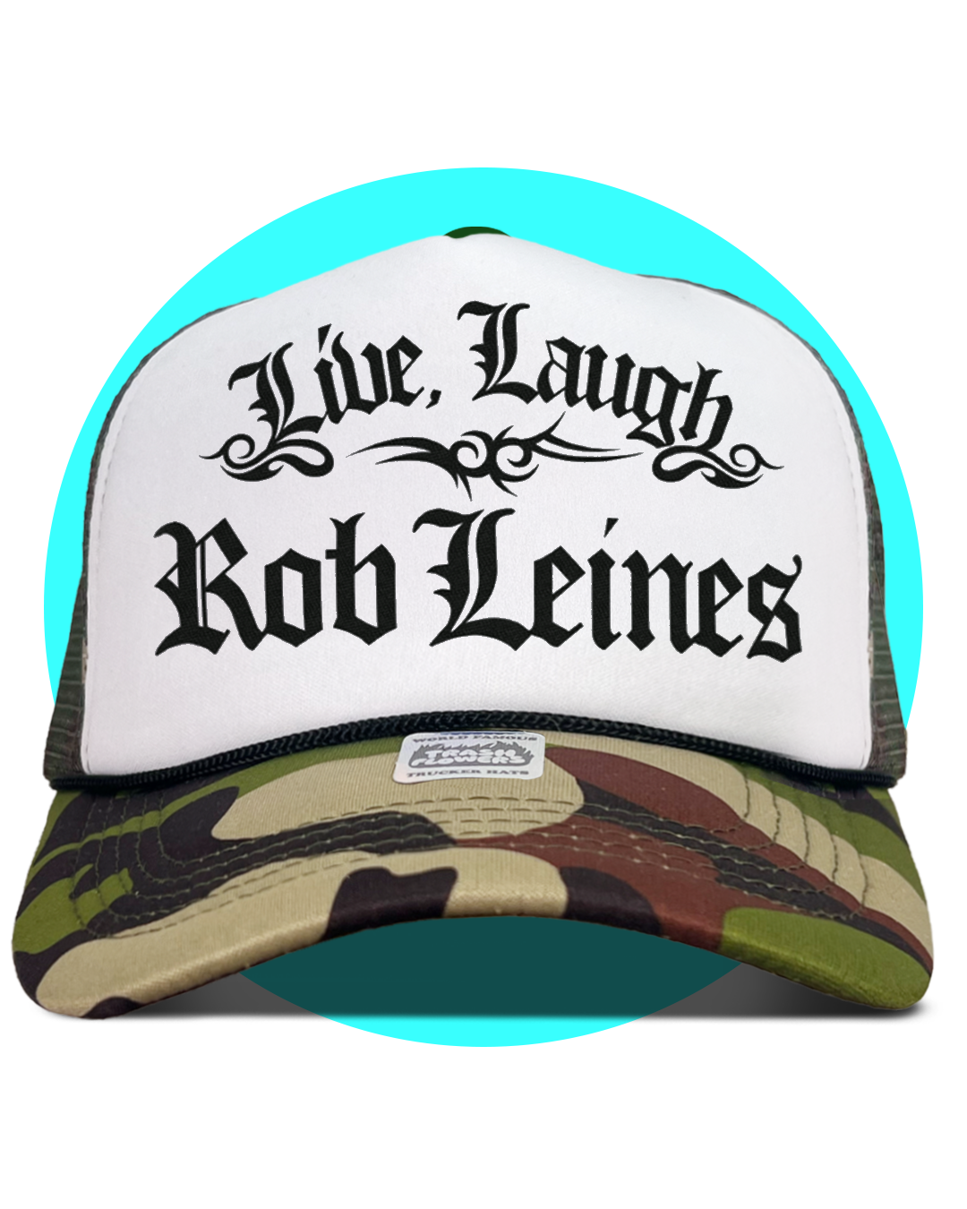 Live Laugh Rob Leines Trucker Hat