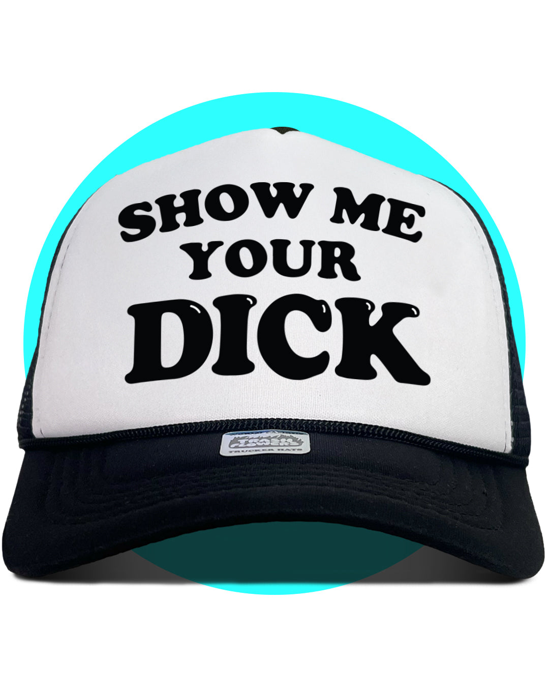 Show Me Your Dick Trucker Hat