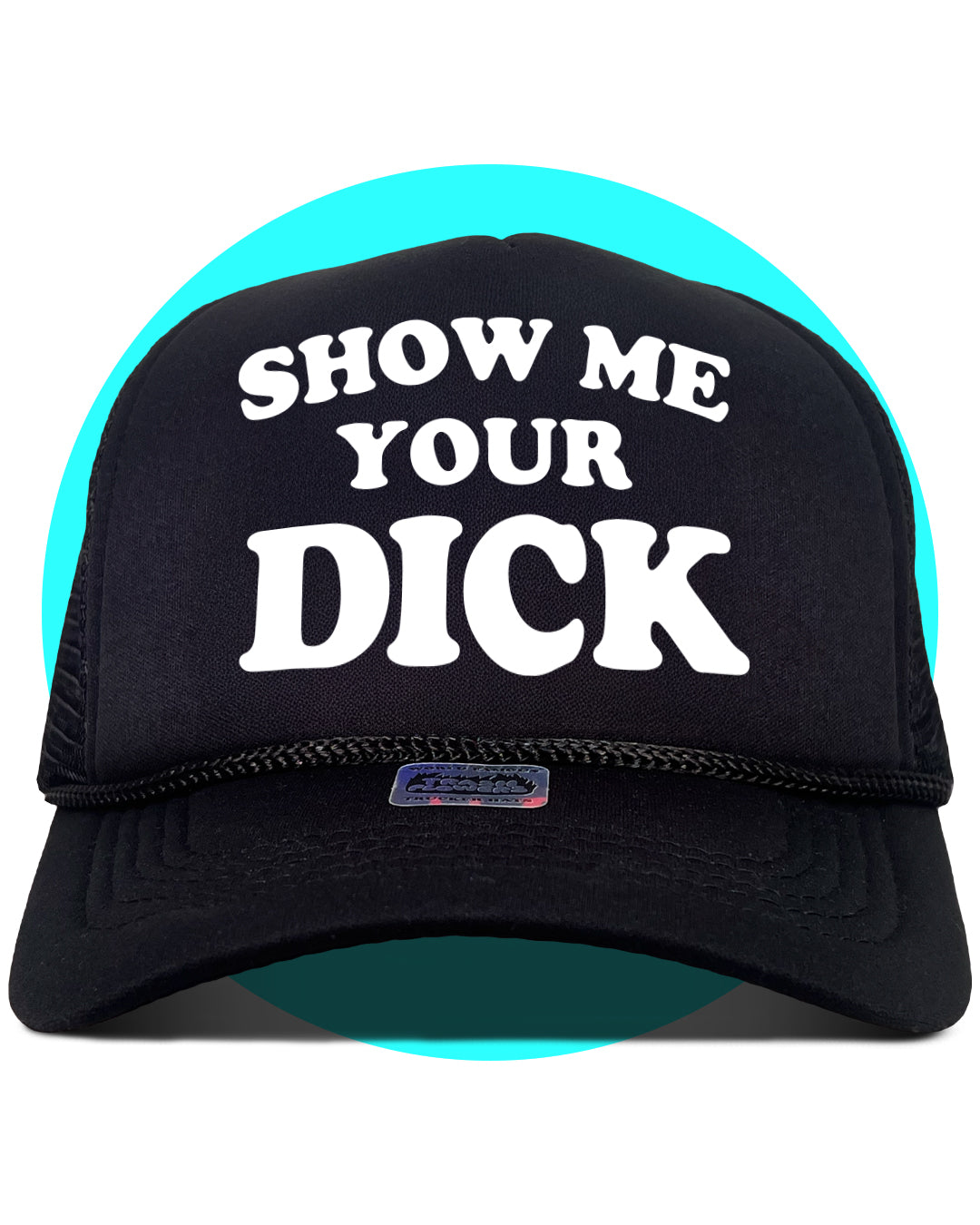 Show Me Your Dick Trucker Hat