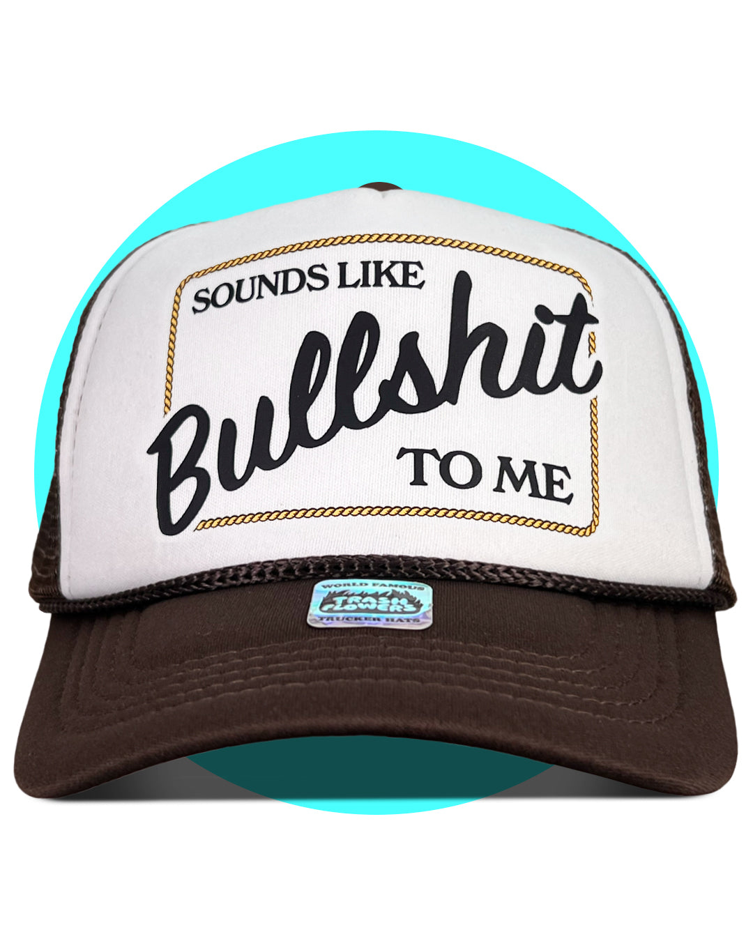 Sounds Like Bullshit to Me Trucker Hat
