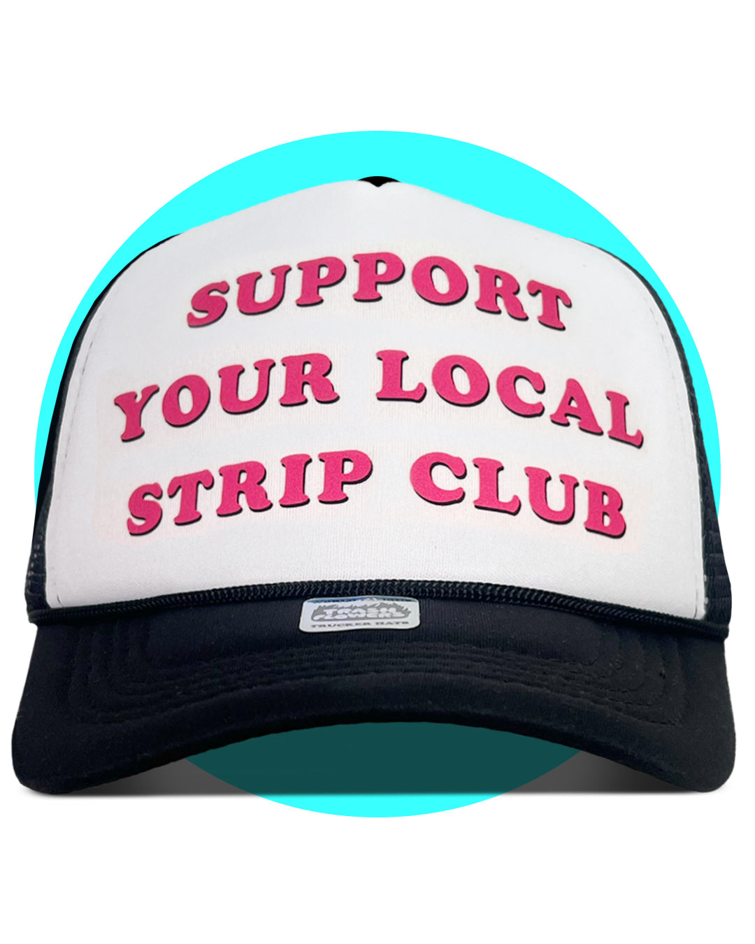 Support Your Local Strip Club Trucker Hat