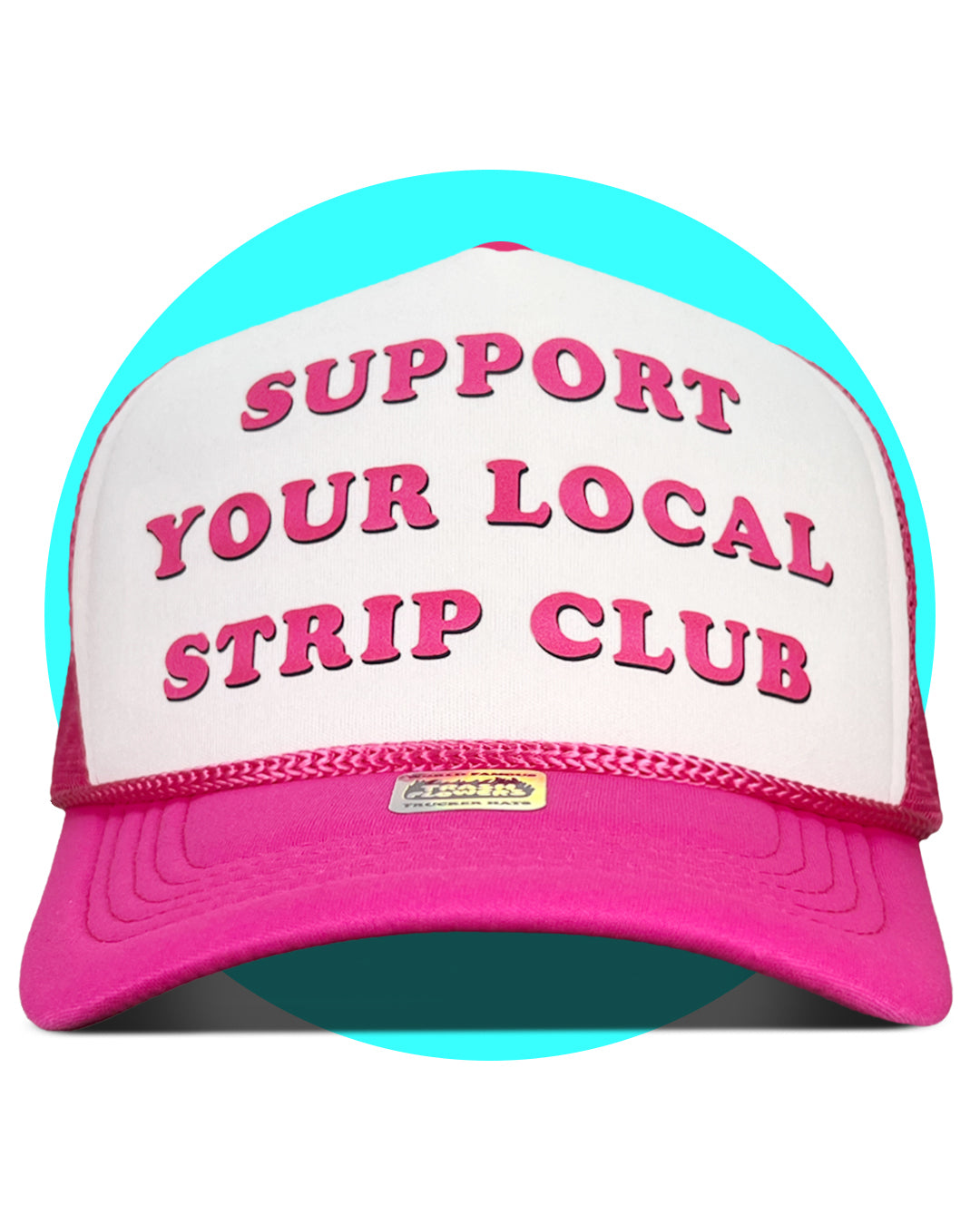 Support Your Local Strip Club Trucker Hat