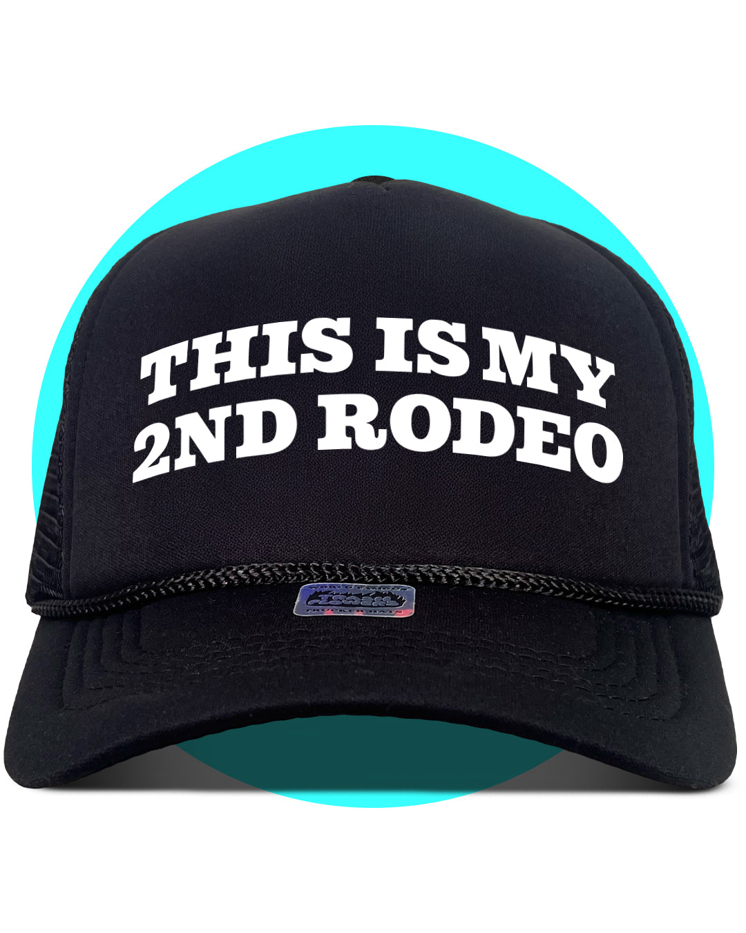 This is my 2nd Rodeo Trucker Hat