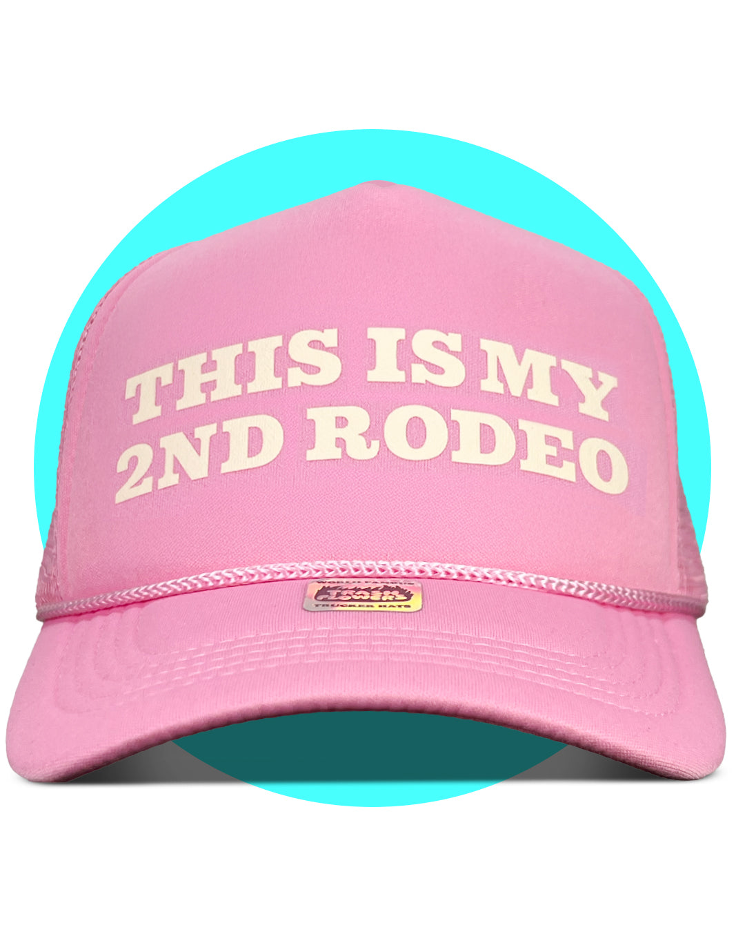 This is my 2nd Rodeo Trucker Hat