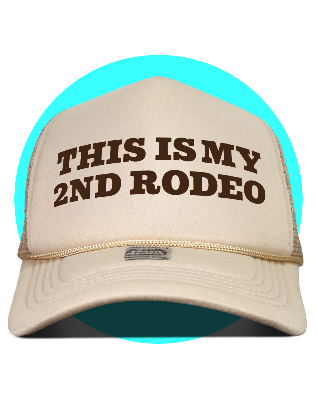 This is my 2nd Rodeo Trucker Hat