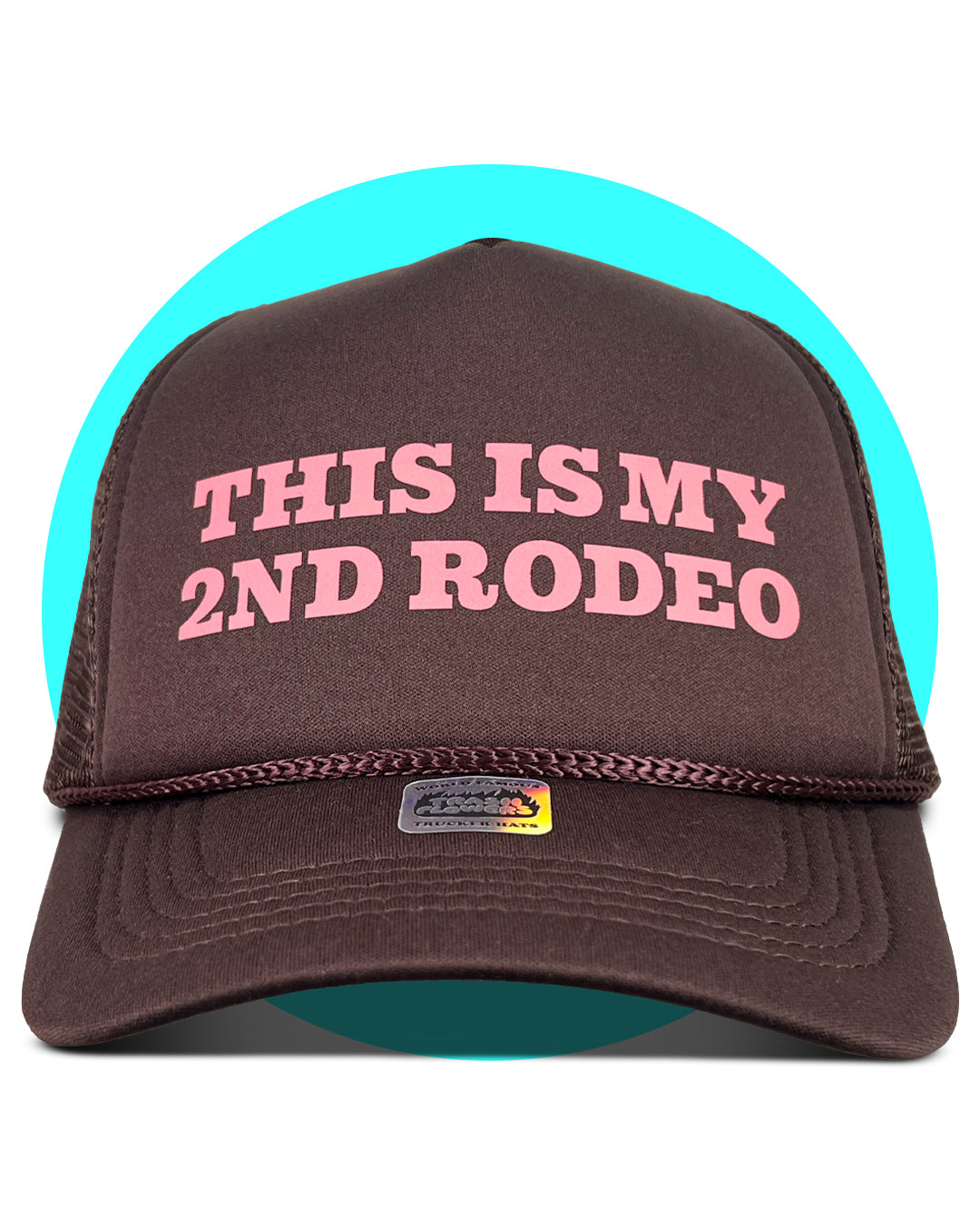 This is my 2nd Rodeo Trucker Hat