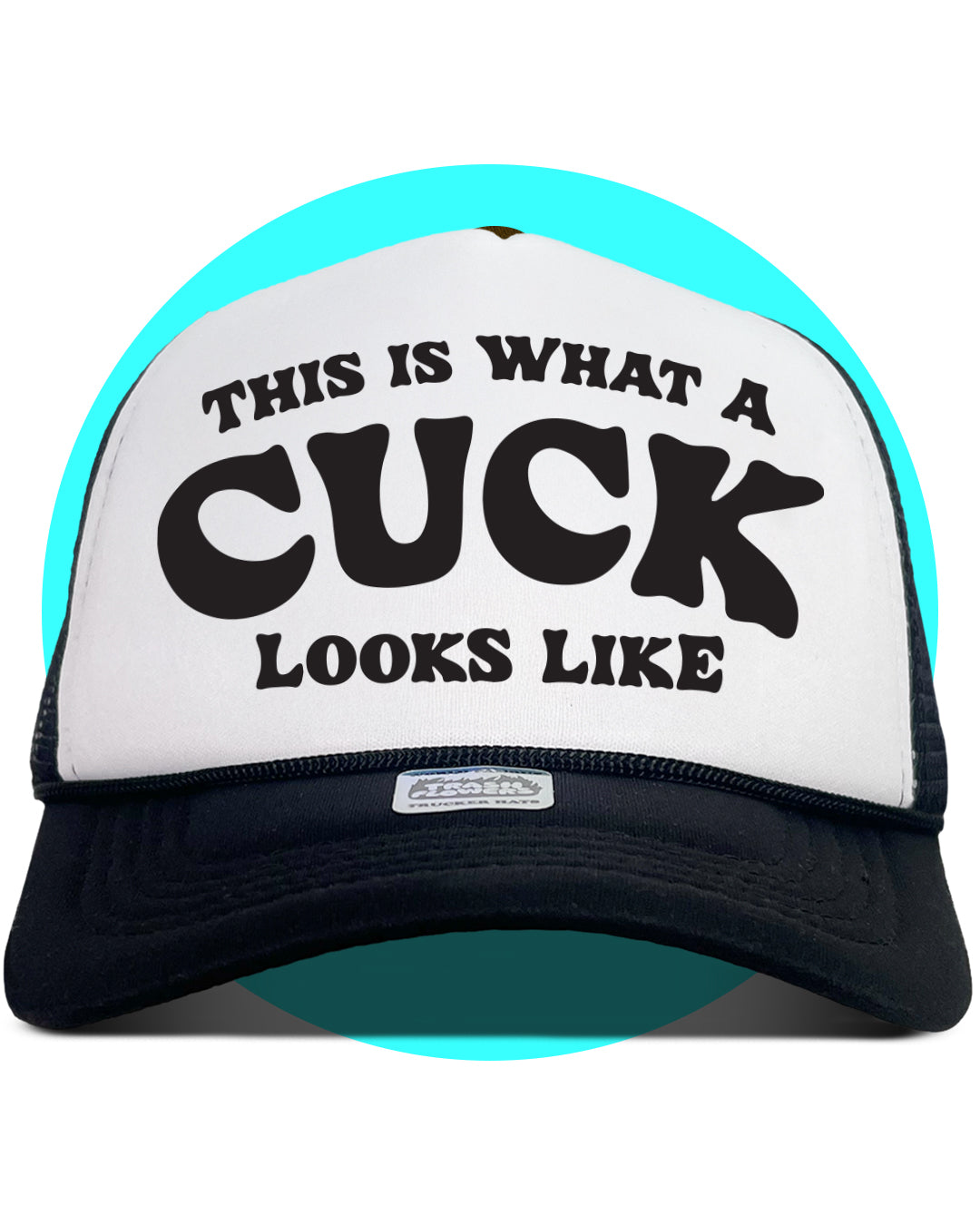 This is What a Cuck Looks Like Trucker Hat