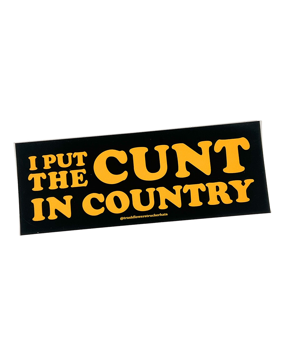 I Put The Cunt in Country Sticker