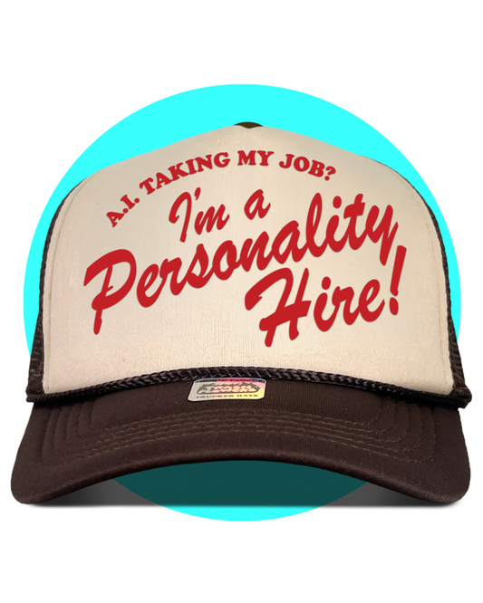 I'm a Personality Hire! Trucker Hat