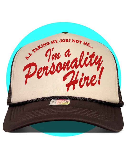 I'm a Personality Hire! Trucker Hat