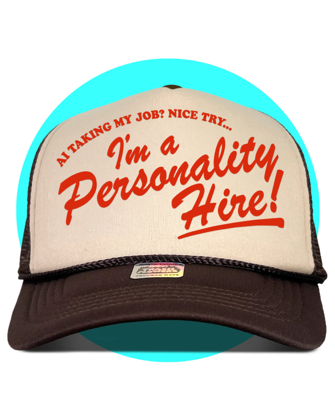 I'm a Personality Hire! Trucker Hat