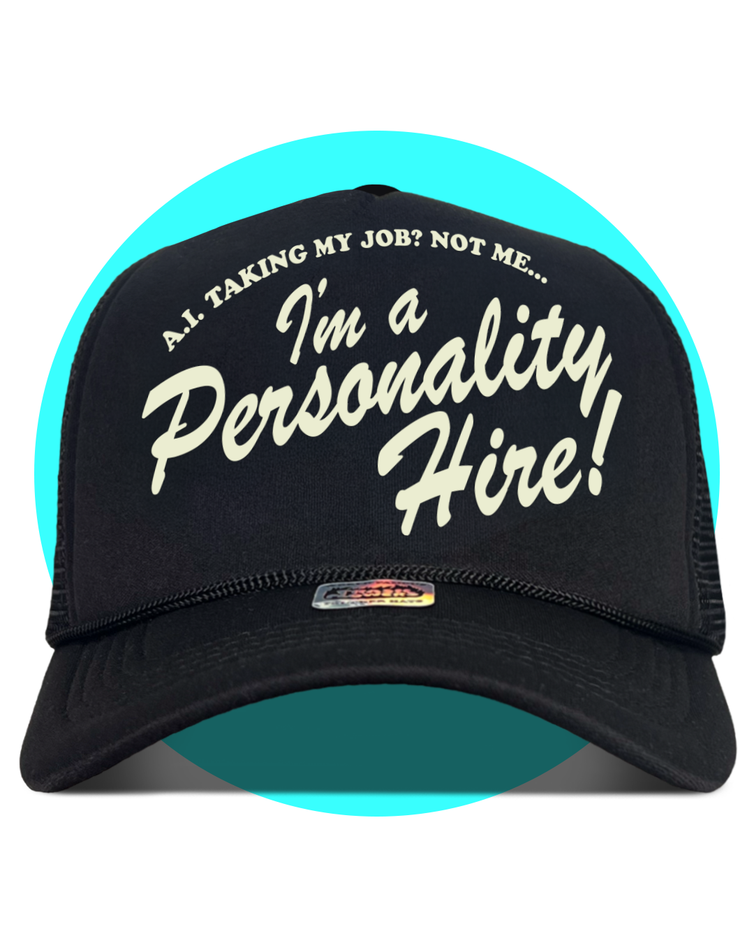 I'm a Personality Hire! Trucker Hat