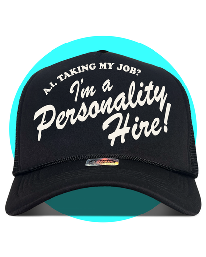 I'm a Personality Hire! Trucker Hat