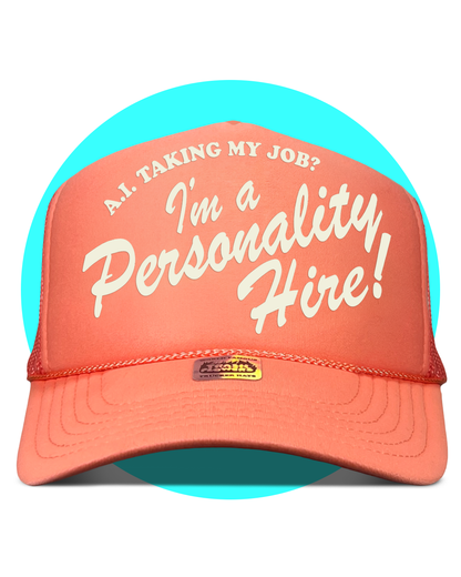 I'm a Personality Hire! Trucker Hat