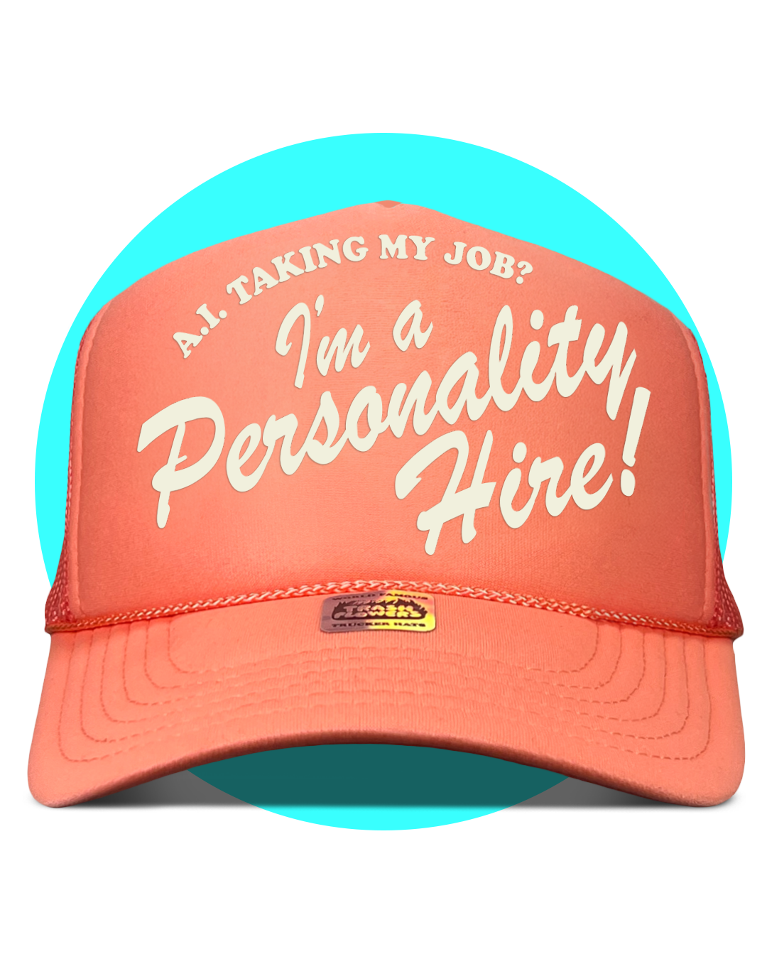 I'm a Personality Hire! Trucker Hat