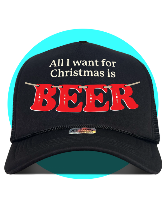 All I Want For Christmas is Beer Trucker Hat