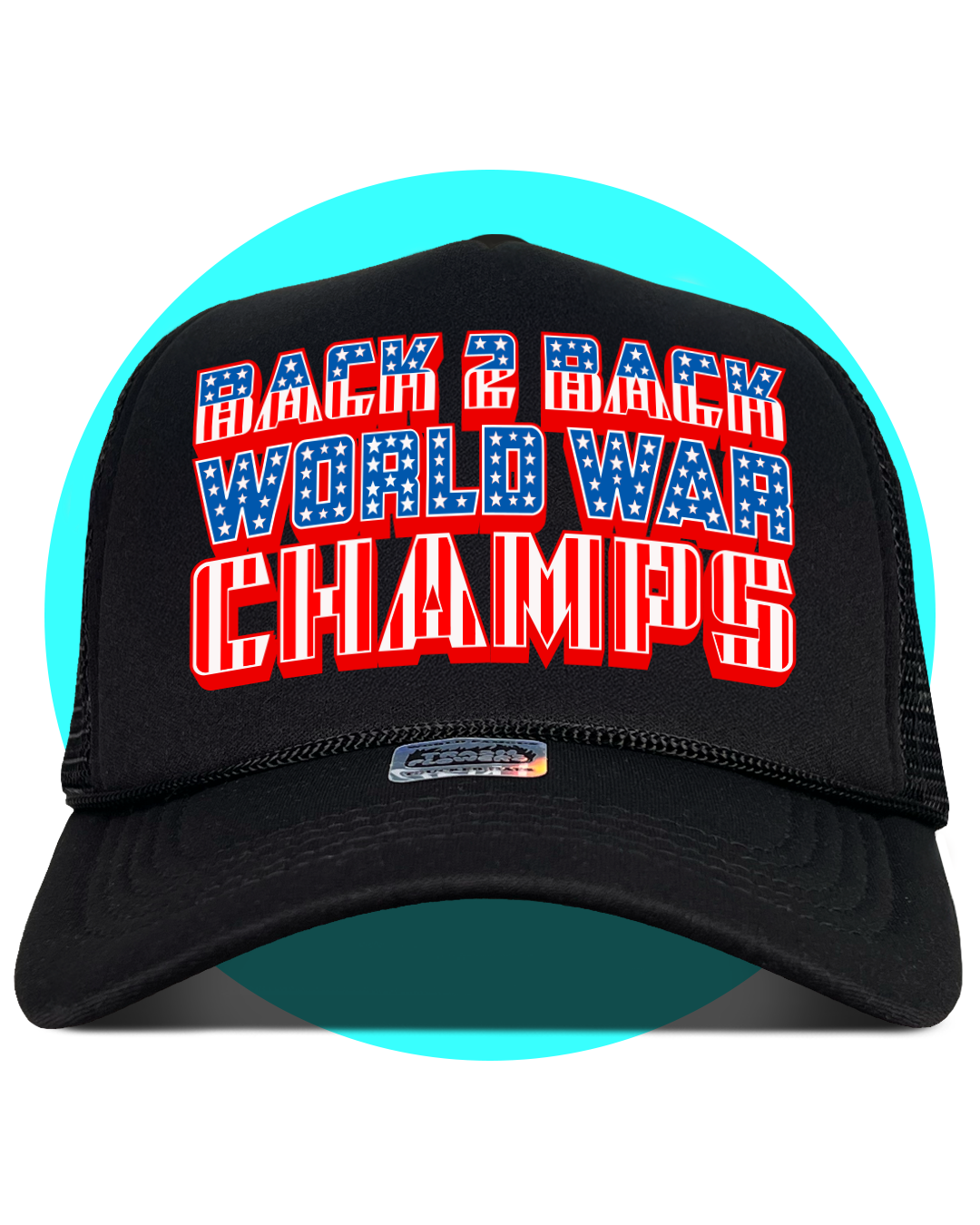 Back 2 Back World War Champs 4th July Trucker Hat