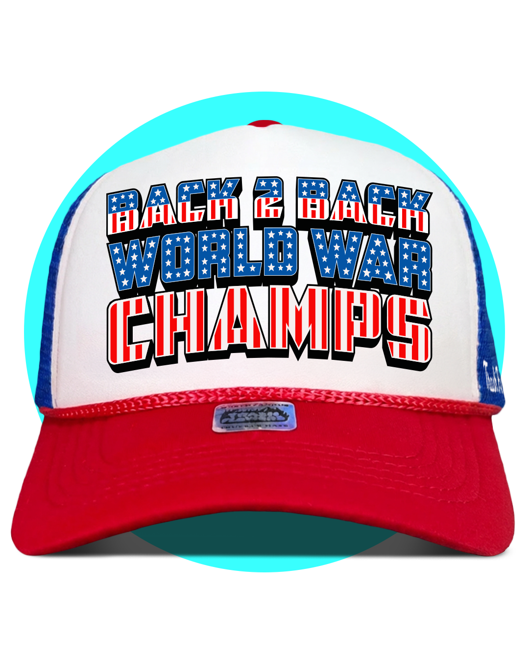 Back 2 Back World War Champs 4th July Trucker Hat