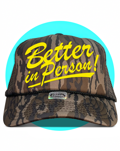 Better in Person Trucker Hat