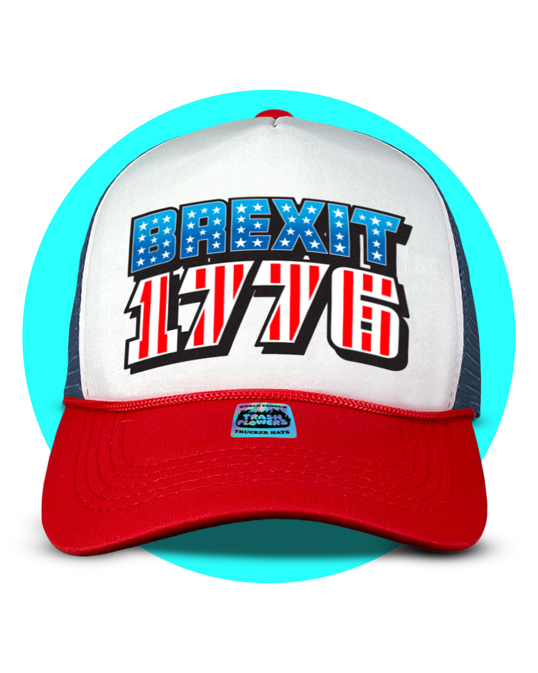 Brexit 1776 Happy Treason Day Trucker Hat