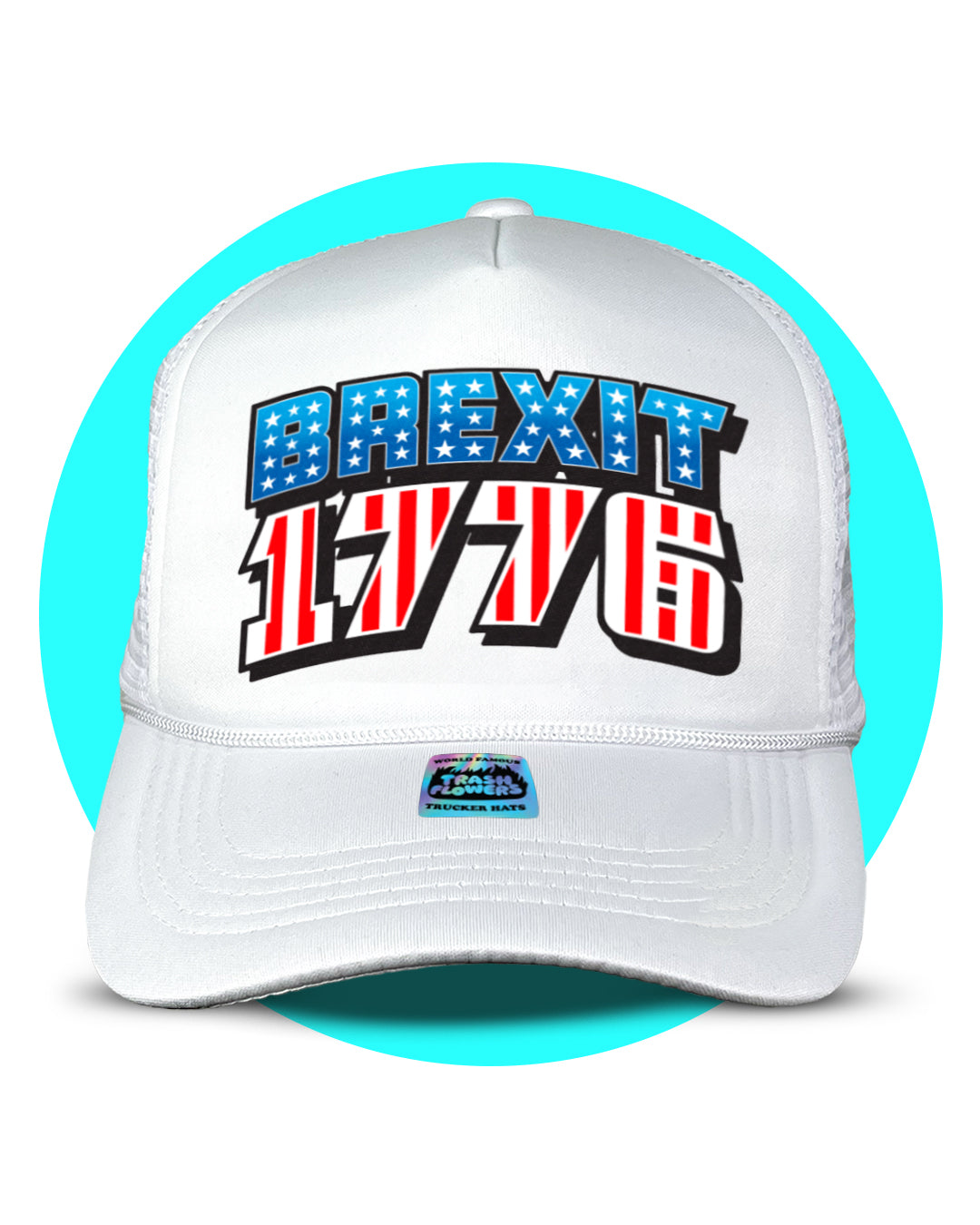 Brexit 1776 Happy Treason Day Trucker Hat